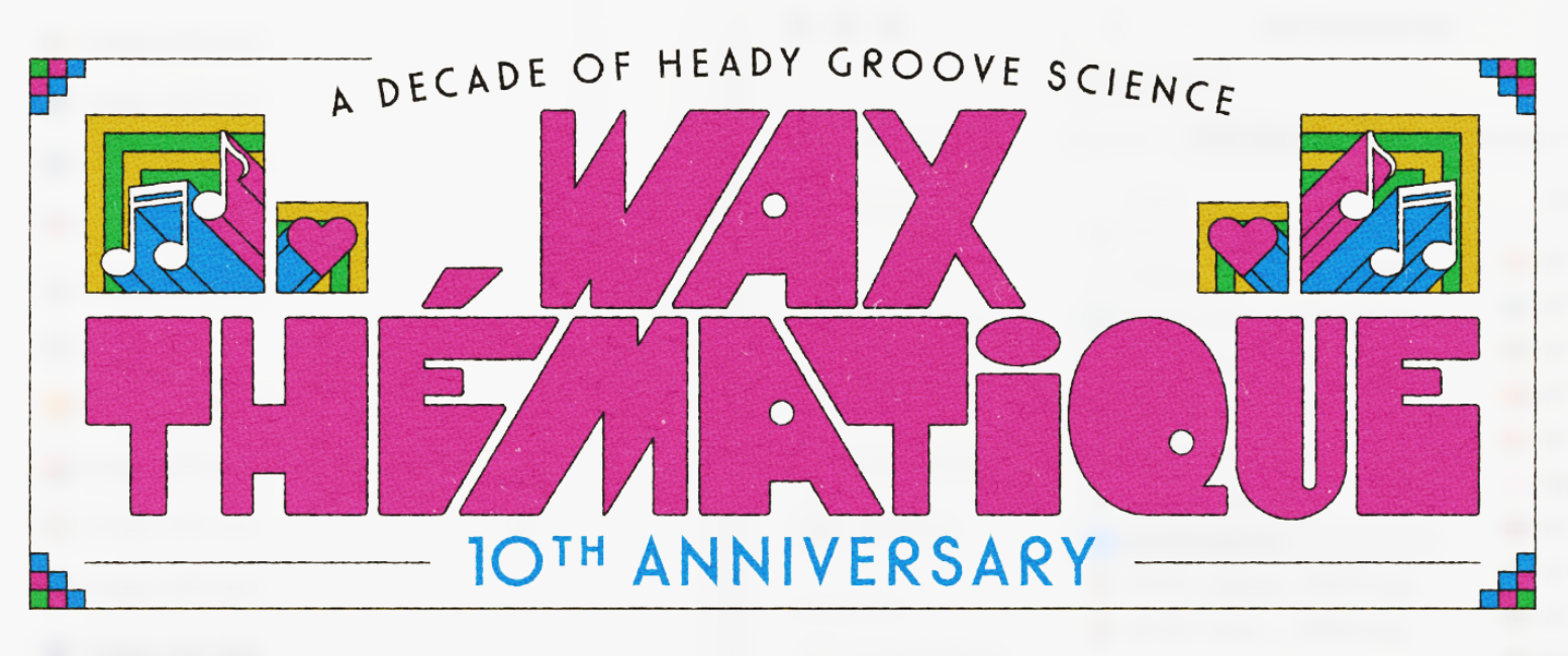 Wax Thématique 10th Anniversary